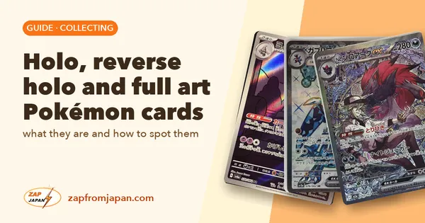 Holo, reverse holo and full art Pokémon cards: what they are and how to spot them