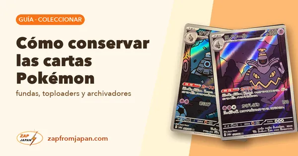 Cómo conservar las cartas Pokémon: fundas, toploaders y archivadores