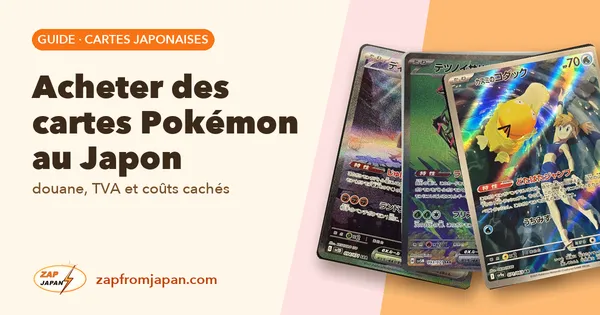 Acheter des cartes Pokémon au Japon : douane, TVA et coûts cachés