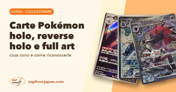 Carte Pokémon holo, reverse holo e full art: cosa sono e come riconoscerle